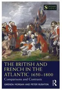 The British and French in the Atlantic 1650-1800: Comparisons and Contrasts (Seminar Studies)