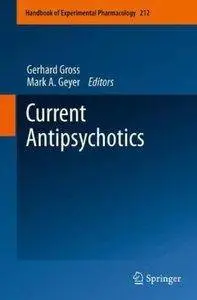 Gerhard Gross, ‎Mark A. Geyer - Current Antipsychotics