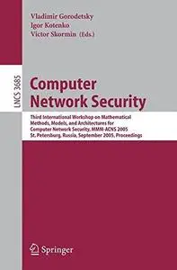 Computer Network Security: Third International Workshop on Mathematical Methods, Models, and Architectures for Computer Network