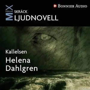 «Kallelsen : novell» by Helena Dahlgren