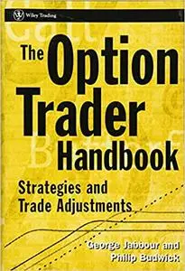 The Option Trader Handbook: Strategies and Trade Adjustments