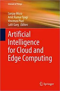 Artificial Intelligence for Cloud and Edge Computing (Internet of Things)