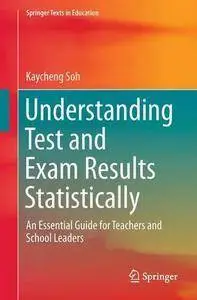 Understanding Test and Exam Results Statistically: An Essential Guide for Teachers and School Leaders (repost)