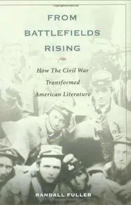 From Battlefields Rising: How The Civil War Transformed American Literature