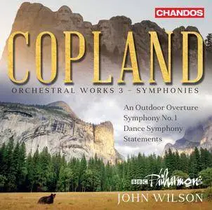 BBC Philharmonic Orchestra & John Wilson - Copland: Orchestral Works, Vol. 3 – Symphonies (2018)