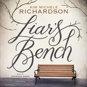 «Liar's Bench» by Kim Michele Richardson