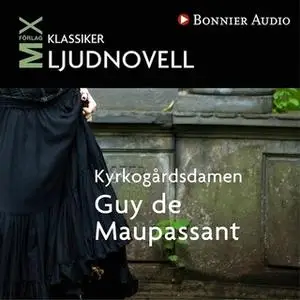 «Kyrkogårdsdamen : novell» by Guy de Maupassant