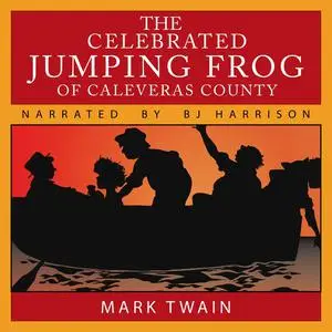 «The Celebrated Jumping Frog of Caleveras County» by Mark Twain