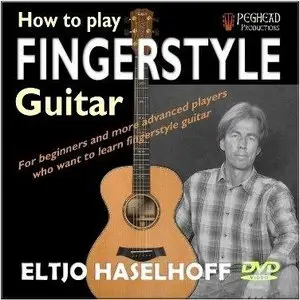 Eltjo Haselhoff - How to play FINGERSTYLE Guitar [repost]