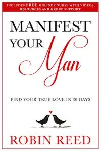 «Manifest Your Man» by Robin Austin Reed