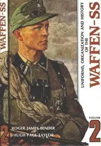 Uniforms, Organization and History of the Waffen-SS. Volume 2 (Repost)