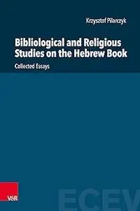 Bibliological and Religious Studies on the Hebrew Book: Collected Essays