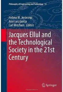 Jacques Ellul and the Technological Society in the 21st Century [Repost]