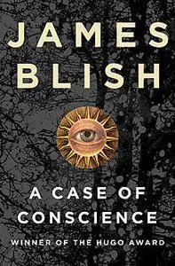 «A Case of Conscience» by James Blish