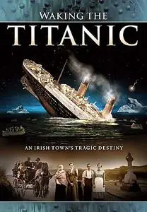 Waking The Titanic (2012)