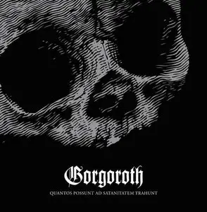 Gorgoroth - Quantos Possunt Ad Satanitatem Trahunt (2009)