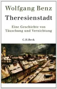 Theresienstadt: Eine Geschichte von Täuschung und Vernichtung (Repost)