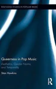 Queerness in Pop Music: Aesthetics, Gender Norms, and Temporality