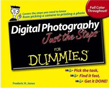 Digital Photography Just The Steps For Dummies (For Dummies (Lifestyles Paperback)) by Frederic H. Jones [Repost]