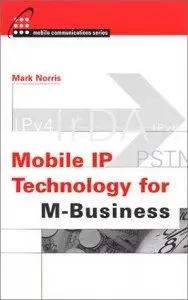 Mobile IP Technology for M-Business (Repost)