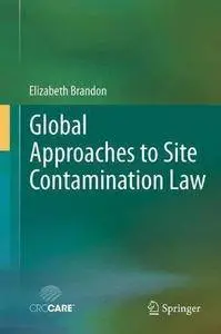 Global Approaches to Site Contamination Law (Repost)