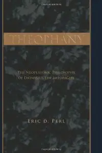 Theophany: The Neoplatonic Philosophy of Dionysius the Areopagite (repost)