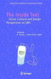 The Inside Text: Social, Cultural and Design Perspectives on SMS 