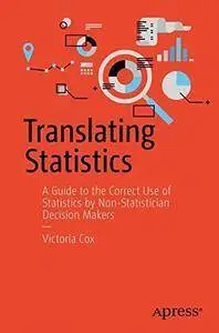 Translating Statistics to Make Decisions: A Guide for the Non-Statistician (repost)