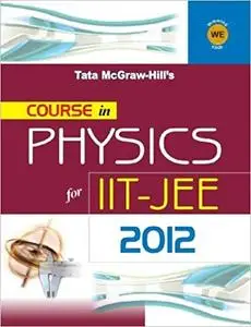 Course In Physics for IIT-JEE 2012