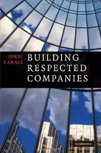 Building Respected Companies: Rethinking Business Leadership and the Purpose of the Firm (repost)