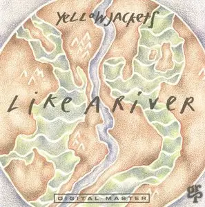 Yellowjackets - Like A River (1993)