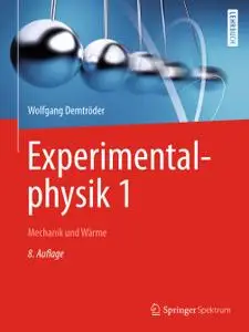 Experimentalphysik 1: Mechanik und Wärme, 8. Auflage (Repost)