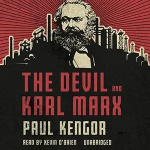 The Devil and Karl Marx: Communism's Long March of Death, Deception, and Infiltration [Audiobook]