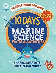 10 Days of Marine Science Facts and Activities: Science Book For Kids (10 Days of Science)