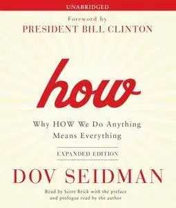 How: Why HOW We Do Anything Means Everything [Audiobook]
