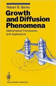 Growth and Diffusion Phenomena: Mathematical Frameworks and Applications (Repost)