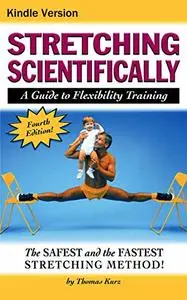 Stretching Scientifically: A Guide to Flexibility Training (Repost)