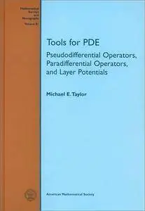 Tools for PDE: Pseudodifferential Operators, Paradifferential Operators, and Layer Potentials