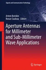 Aperture Antennas for Millimeter and Sub-Millimeter Wave Applications