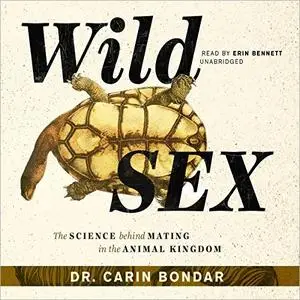 Wild Sex: The Science Behind Mating in the Animal Kingdom [Audiobook]