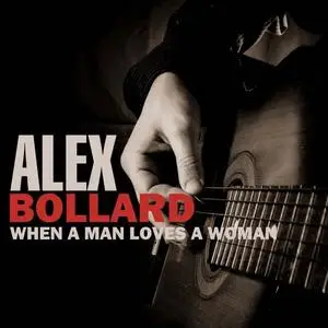 Alex Bollard Assembly - When a Man Loves His Guitar (2018)