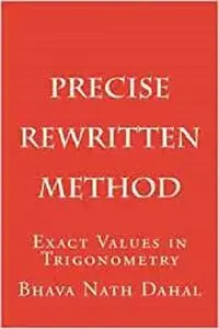 Precise- Rewritten: Exact Values in Trigonometry (Volume 2)