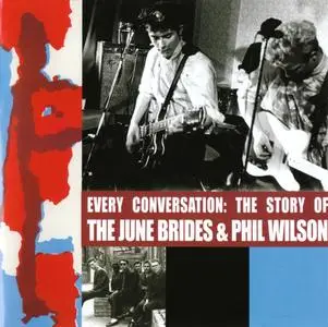 The June Brides & Phil Wilson - Every Conversation: The Story of The June Brides & Phil Wilson (2005)