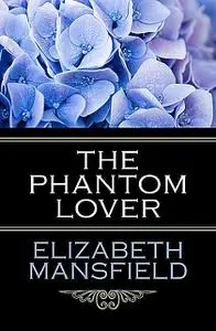 «The Phantom Lover» by Elizabeth Mansfield