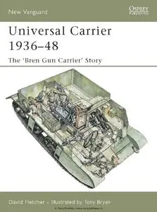 Universal Carrier 1936-48: The 'Bren Gun Carrier' Story (Osprey New Vanguard 110)