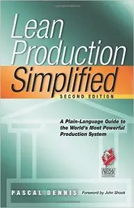 Lean Production Simplified, Second Edition: A Plain-Language Guide to the World's Most Powerful Production System
