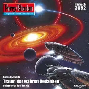 «Perry Rhodan - Episode 2652: Traum der wahren Gedanken» by Susan Schwartz