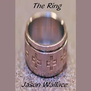 «The Ring» by Jason Wallace