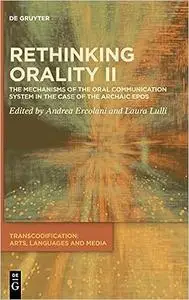 Rethinking Orality II: The Mechanisms of the Oral Communication System in the Case of the Archaic epos