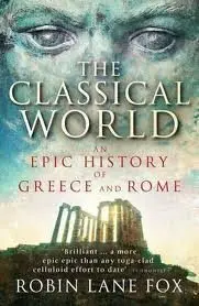Classical World: The Epic History of Greece and Rome